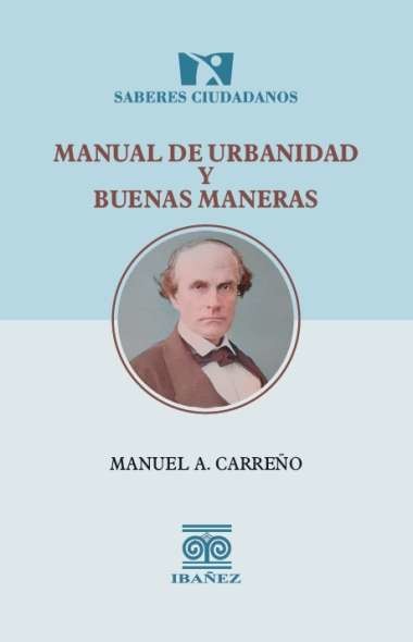 Portada de Manual de urbanidad y buenas maneras · Manuel A Carreño