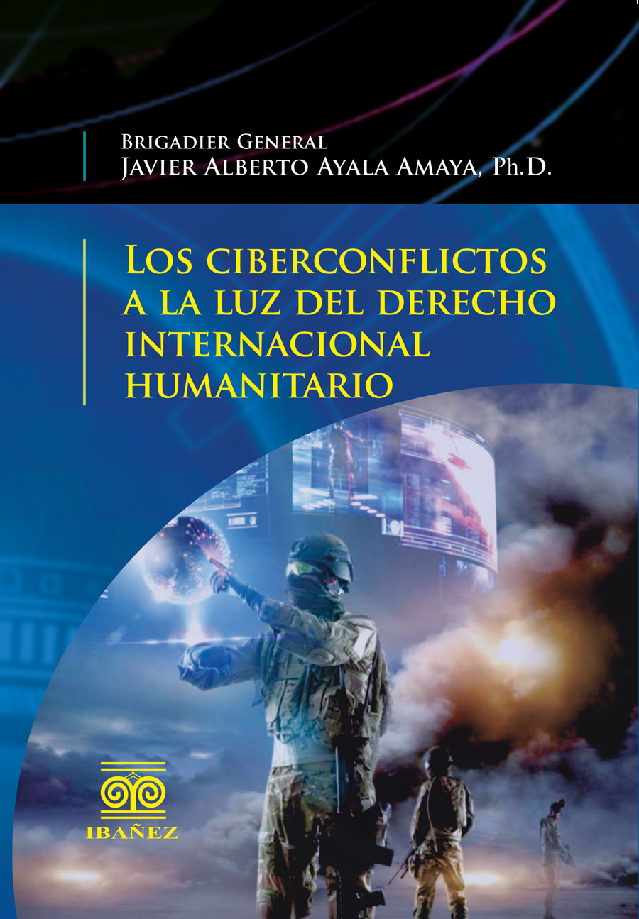 Portada de Los ciberconflictos a la luz del derecho internacional humanitario