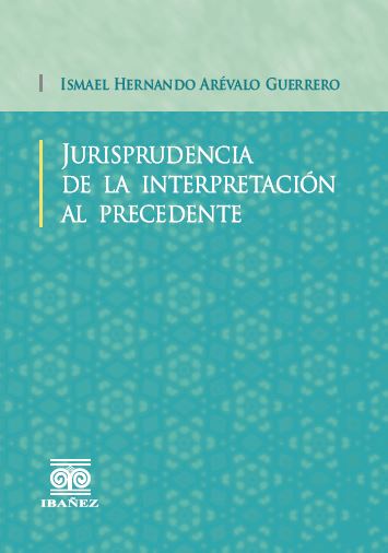 Portada de Jurisprudencia de la interpretación al precedente