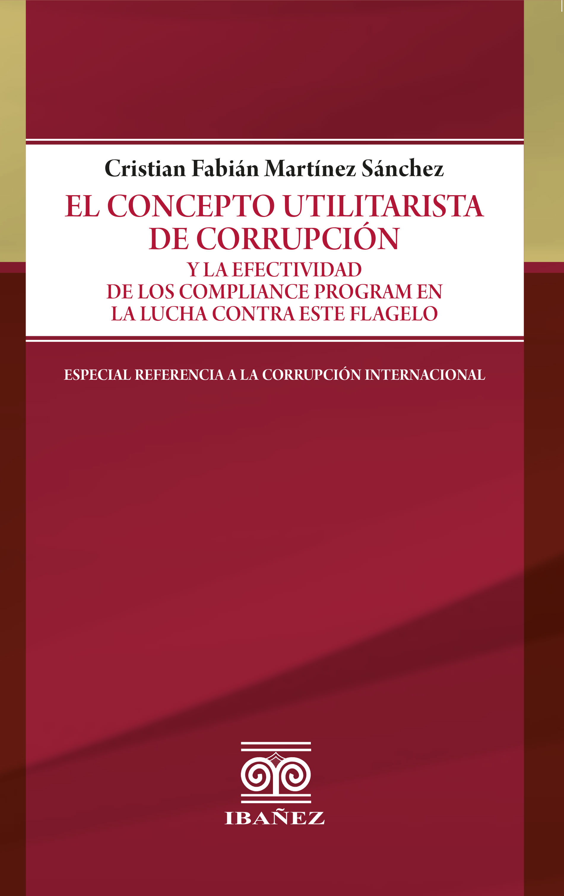 Portada de El concepto utilitarista de corrupción y la efectividad de los compliance program en la lucha contra este flagelo
