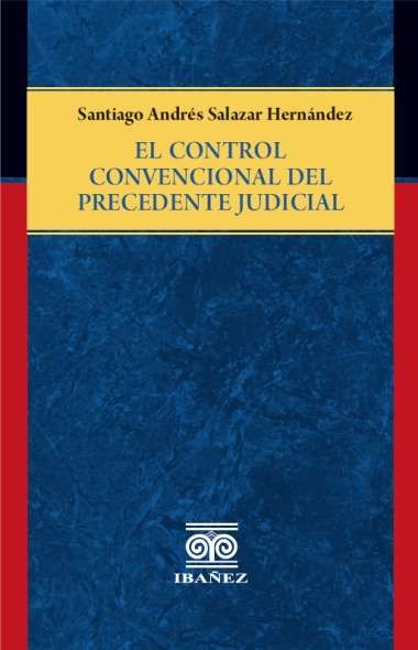 Portada de El control convencional del precedente judicial