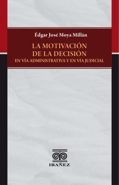 Portada de La motivación de la decisión en vía administrativa y en vía judicial