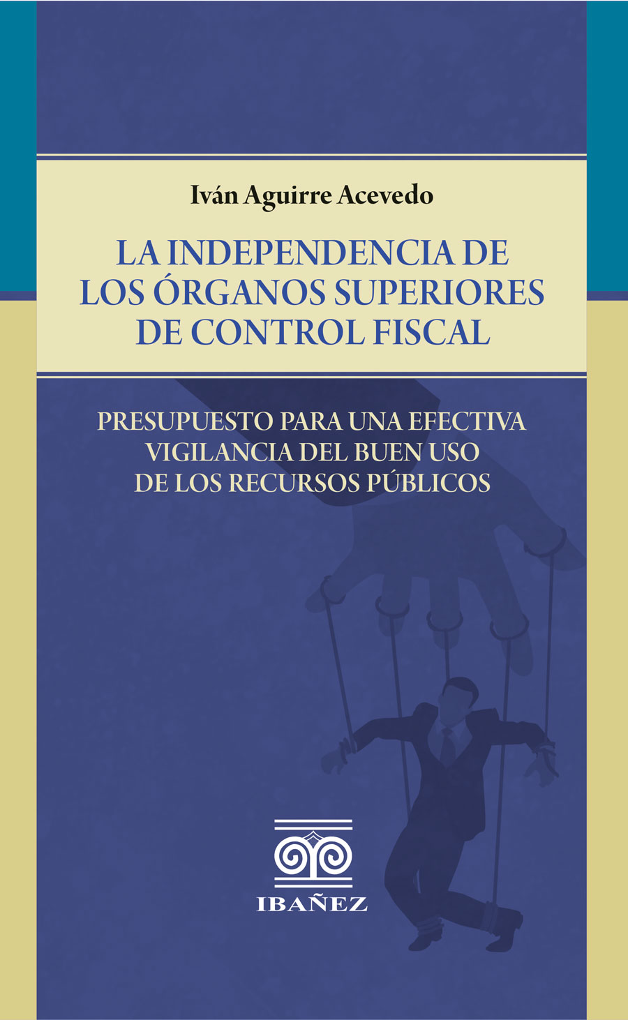 Portada de La independencia de los órganos superiores de control fiscal