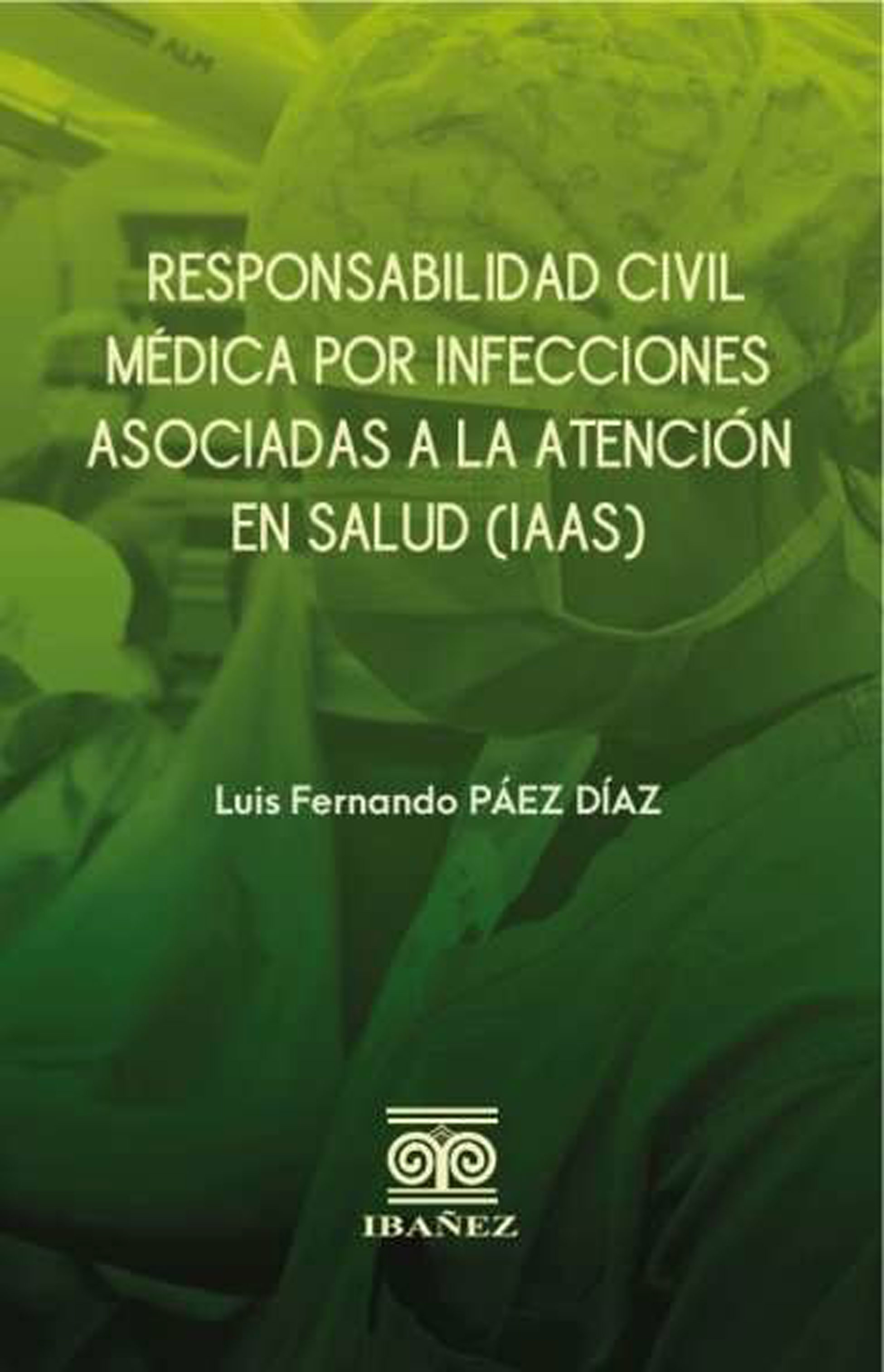 Portada de Responsabilidad civil médica por infecciones asociadas a la atención en salud (IAAS)