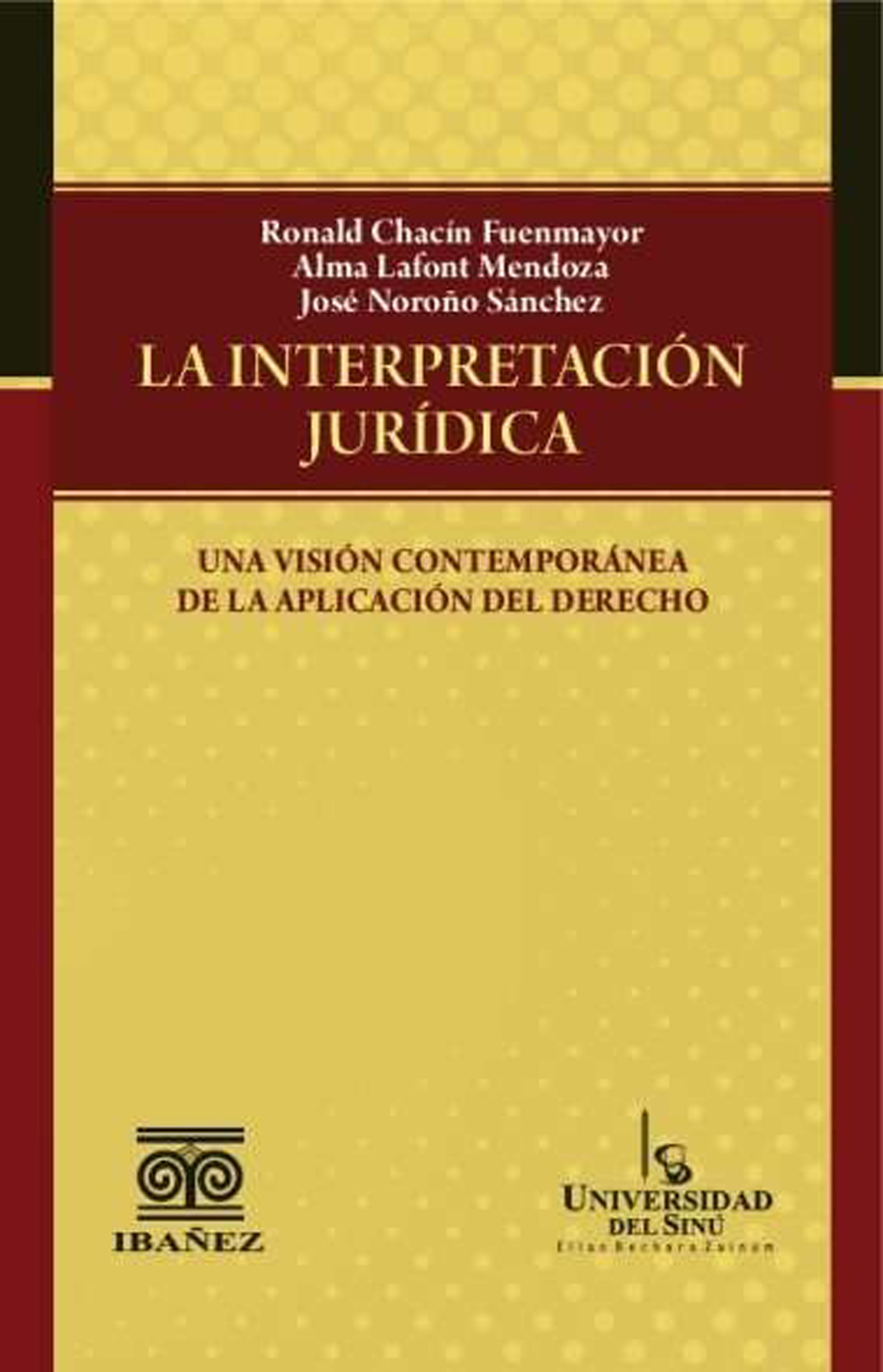 Portada de La interpretación jurídica: una visión contemporánea de la aplicación del derecho