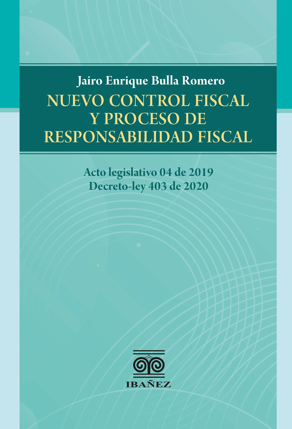 Portada de Nuevo control fiscal y proceso de responsabilidad fiscal · Jairo Enrique Bulla Romero