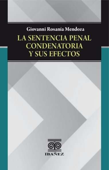 Portada de La sentencia penal condenatoria y sus efectos
