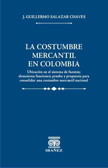 Portada de La costumbre mercantil en Colombia