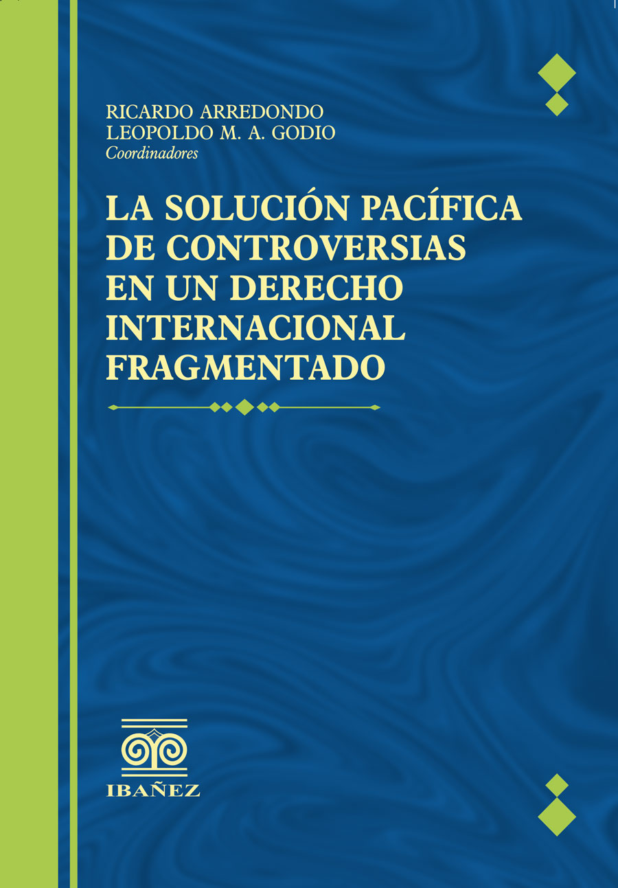 Portada de La solucion pacifica de controversias en un derecho internacional fragmentado