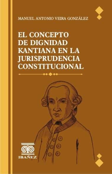 Portada de El concepto de dignidad kantiana en la jurisprudencia constitucional