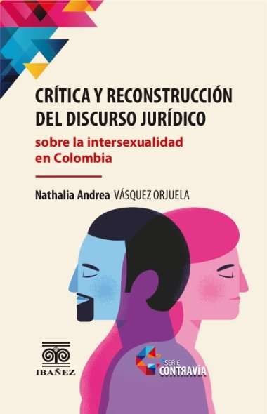 Portada de Crítica y reconstrucción del discurso jurídico sobre la intersexualidad en Colombia