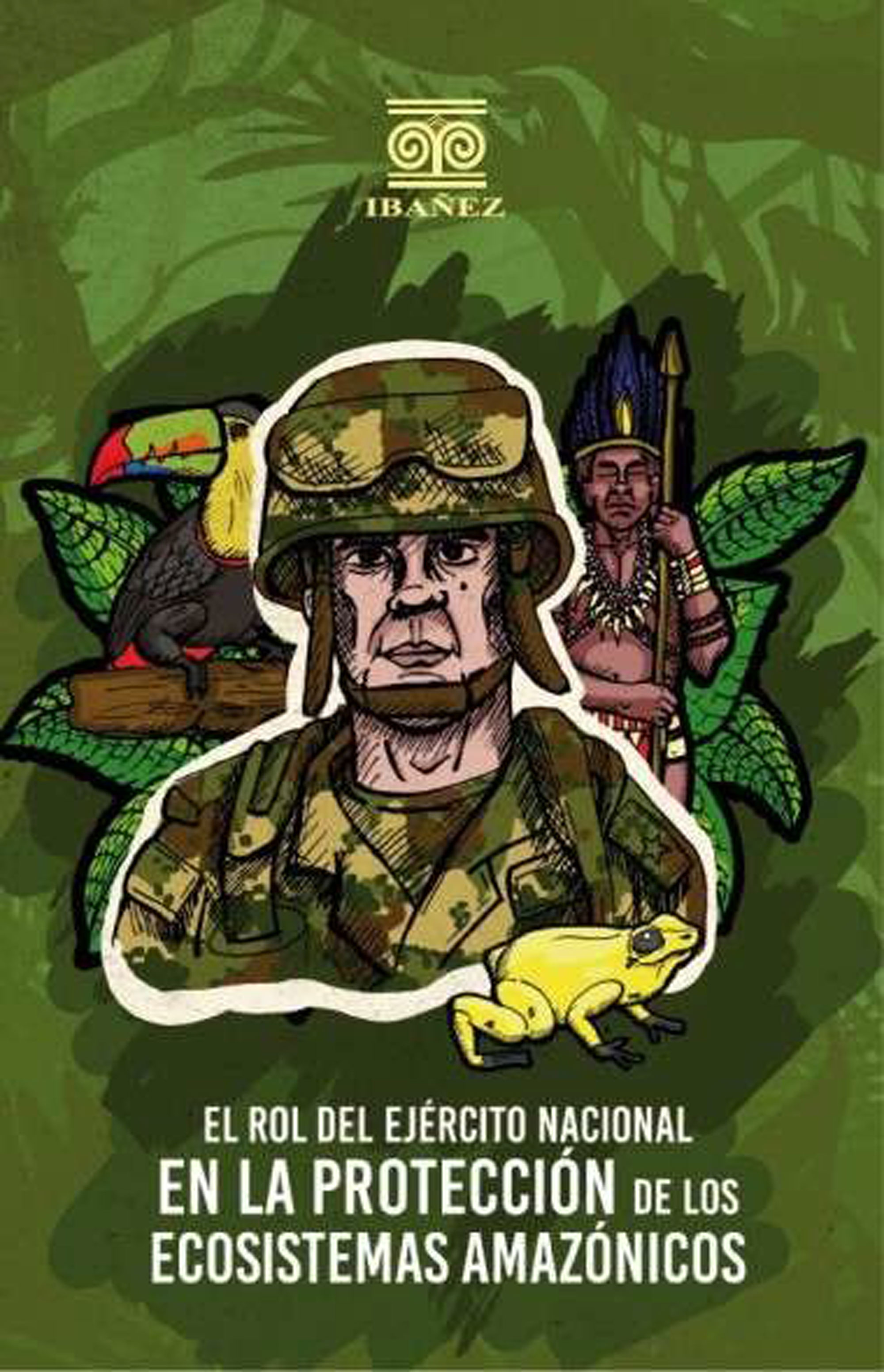 Portada de El rol del ejército nacional en la protección de los ecosistemas amazónicos · Andres Alfonso CR Murillo