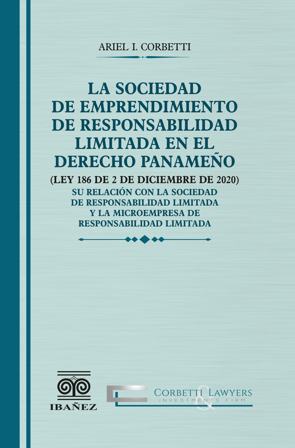 Portada de La sociedad de emprendimiento de responsabilidad limitada en el derecho panameño · Ariel Isaac Corbetti