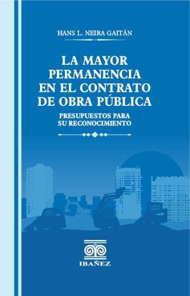 Portada de La mayor permanencia en el contrato de obra pública · Hans Leonardo Neira Gaitán