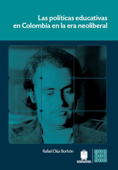 Portada de Las políticas educativas en Colombia en la era neoliberal