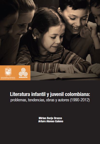 Portada de Literatura infantil y juvenil colombiana: problemas, tendencias, obras y autores (1990-2012)