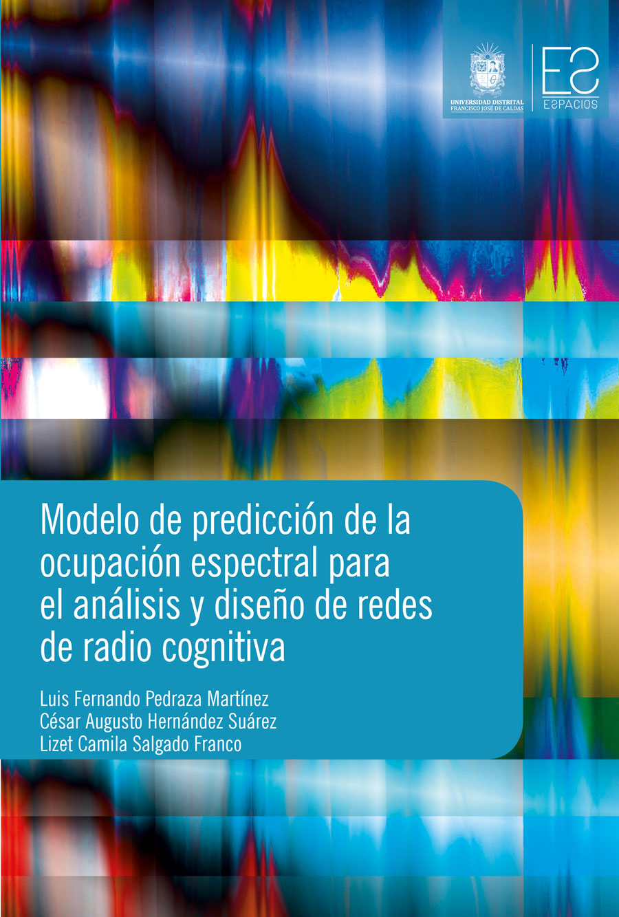 Portada de Modelo de predicción de la ocupación espectral para el análisis y diseño de redes de radio cognitiva