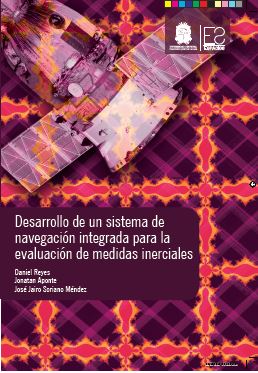 Portada de Desarrollo de un sistema de navegación integrada para la evaluación de medidas inerciales