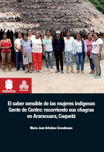 Portada de El saber sensible de las mujeres indígenas Gente de Centro · María José Arbeláez Grundmann