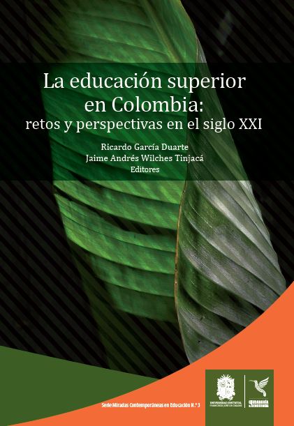 Portada de La educación superior en Colombia · Ricardo.Wilches Tinjacá , Jaime Andrés García Duarte