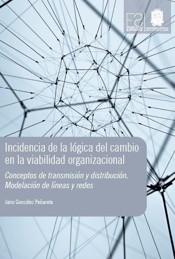Portada de Incidencia de la lógica del cambio en la viabilidad organizacional · Jairo González Peñarete