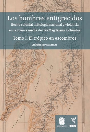 Portada de Los hombres entigrecidos. Tomo I. El trópico en escombros