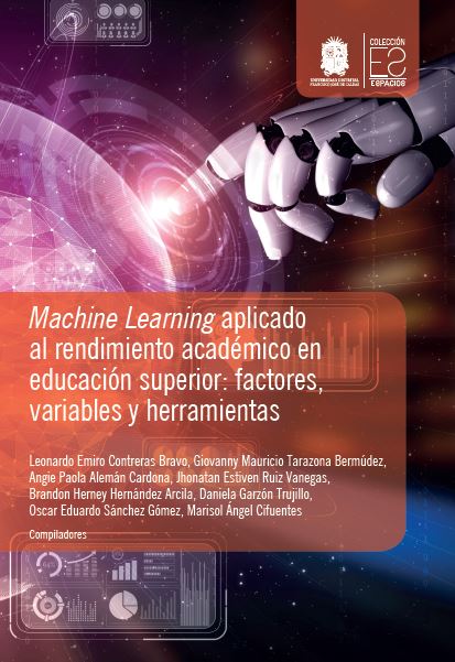 Portada de Machine Learning aplicado al rendimiento académico en educación superior · Leonardo Emiro.Tarazona Bermúdez , Giovanny Mauricio.Alemán Cardona , Angie Paola Contreras Bravo