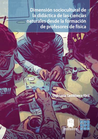 Portada de Dimensión sociocultural de la didáctica de las ciencias naturales desde la formación de profesores de física