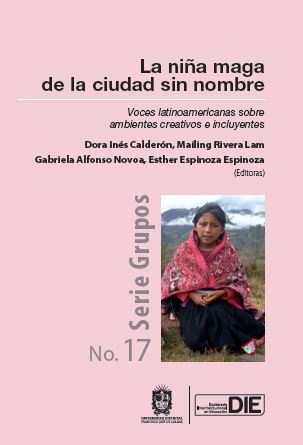 Portada de La niña maga de la ciudad sin nombre. Voces latinoamericanas sobre ambientes creativos e incluyentes