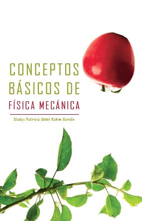 Portada de Conceptos básicos de física mecánica · Gladys Patricia Abdel Rahim Garzón