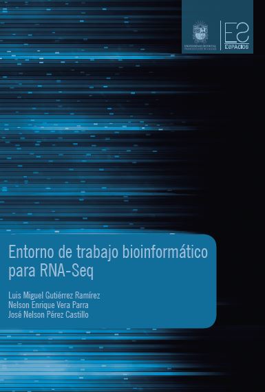 Portada de Entorno de trabajo bioinformático para RNA-Seq · Luis Miguel.Vera Parra , Nelson Enrique.Pérez Castillo , José Nelson Gutiérrez Ramírez
