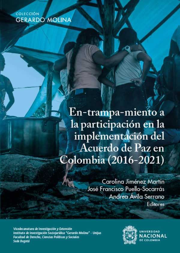Portada de En-trampa-miento a la participación en la implementación del Acuerdo de Paz en Colombia (2016-2021)