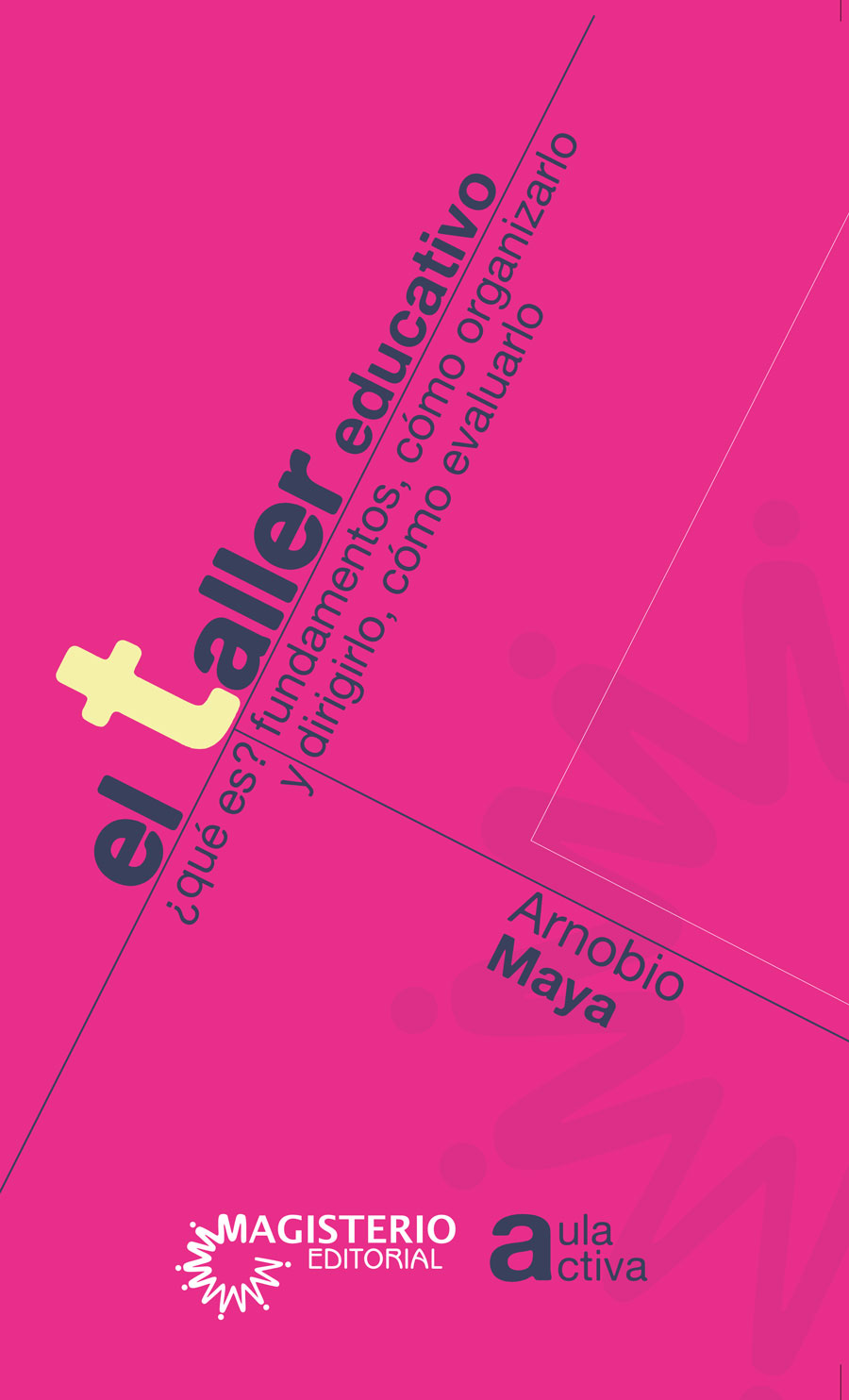 Portada de El taller educativo · Arnobio Maya Betancourt