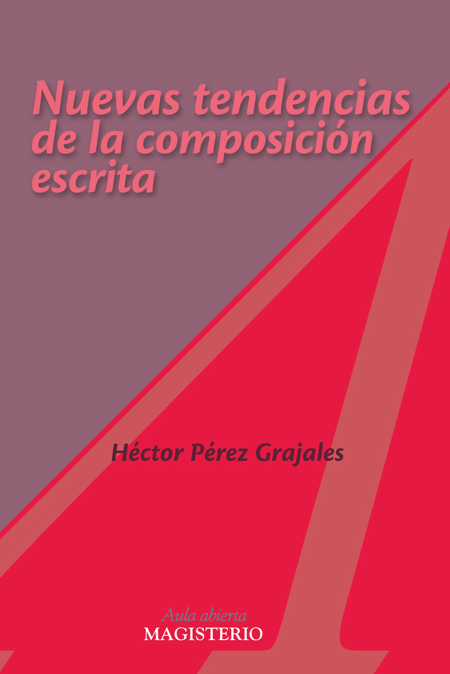Portada de Nuevas tendencias de la composición escrita · Héctor Pérez Grajales