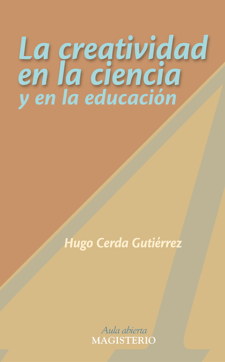 Portada de La creatividad en la ciencia y en la educación