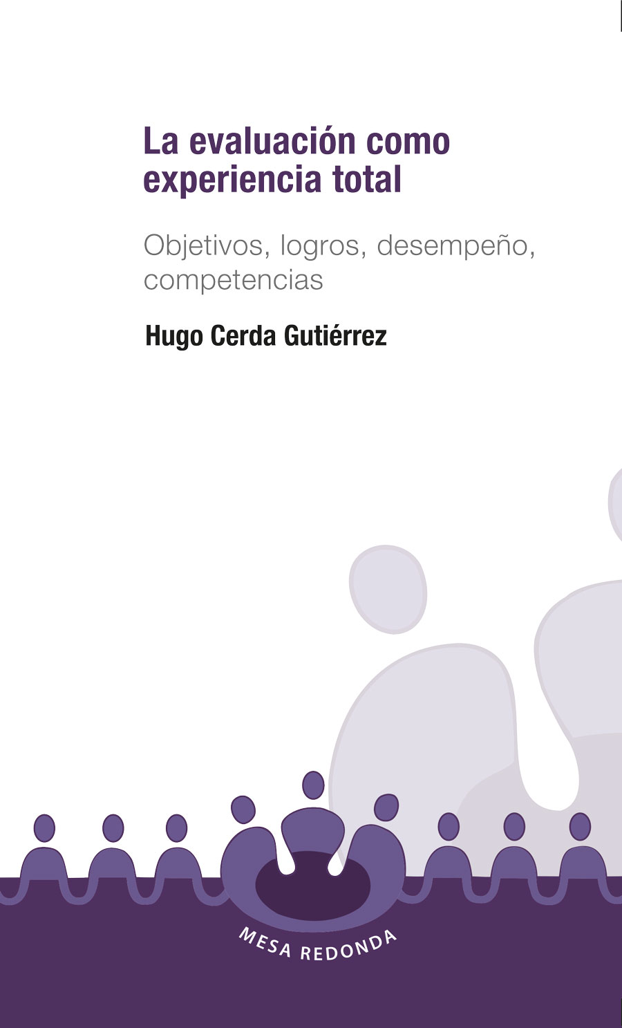 Portada de La evaluación como experiencia total · Hugo Cerda Gutiérrez