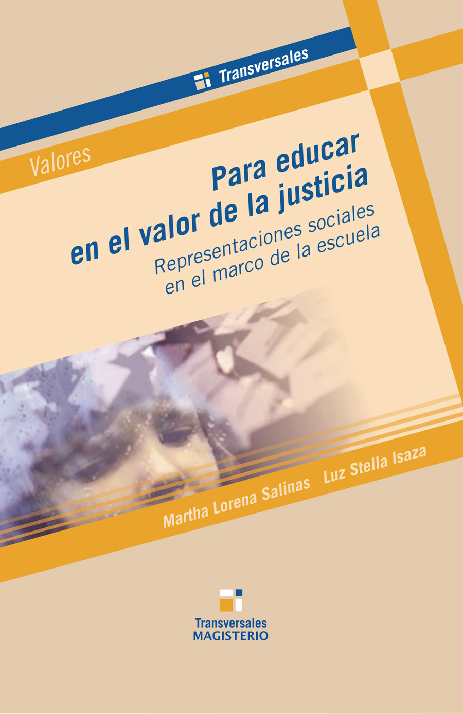 Portada de Para educar en el valor de la justicia · Marta Lorena .Isaza Mesa , Luz Stella Salinas Salazar