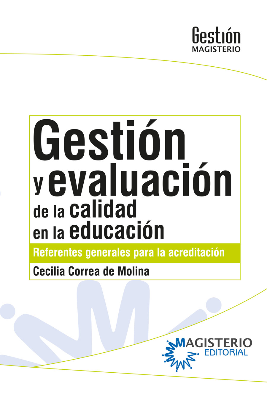 Portada de Gestión y evaluación de la calidad en la educación · Cecilia Correa De Molina
