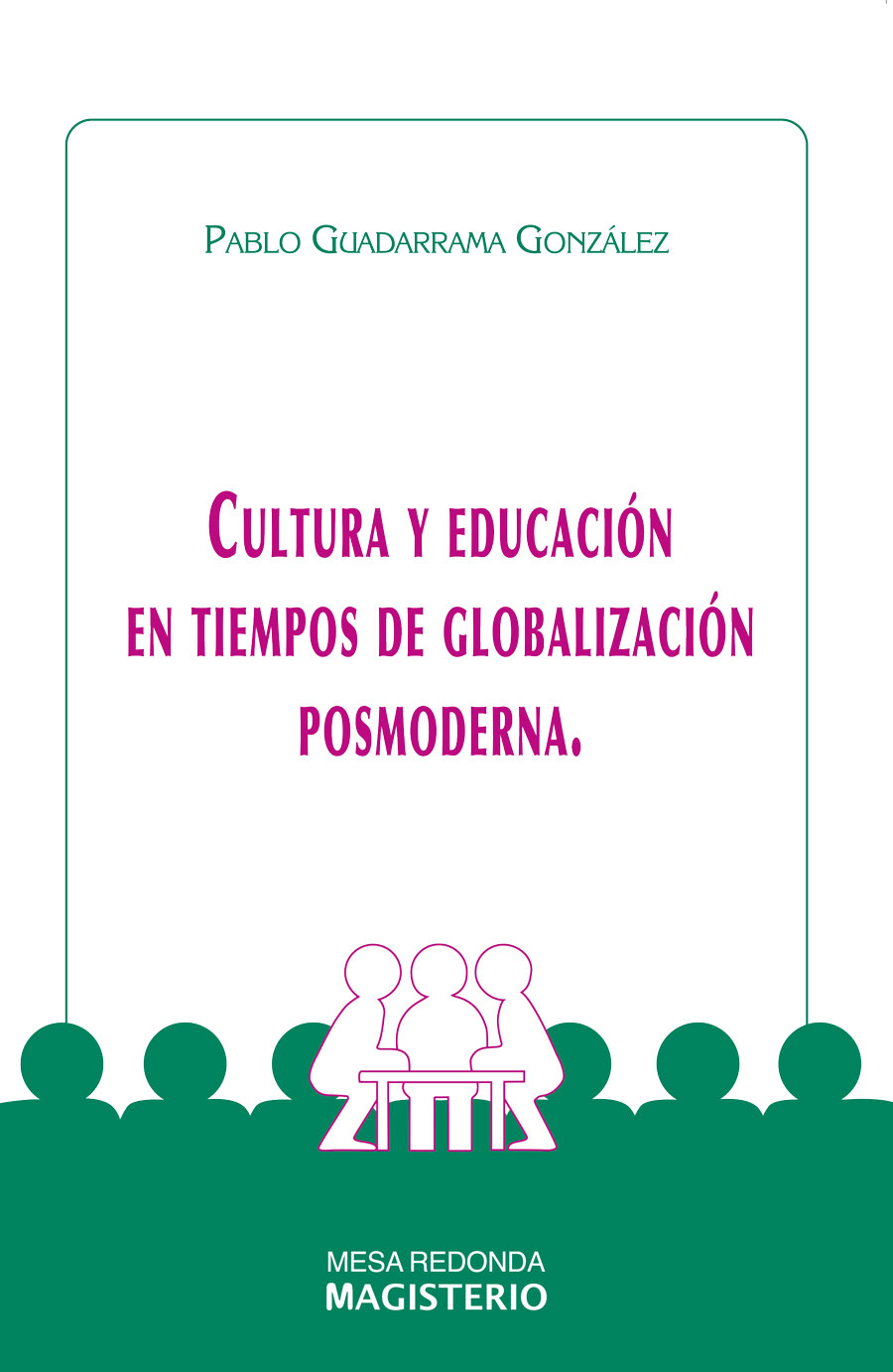 Portada de Cultura y Educación en Tiempos de Globalización Posmoderna