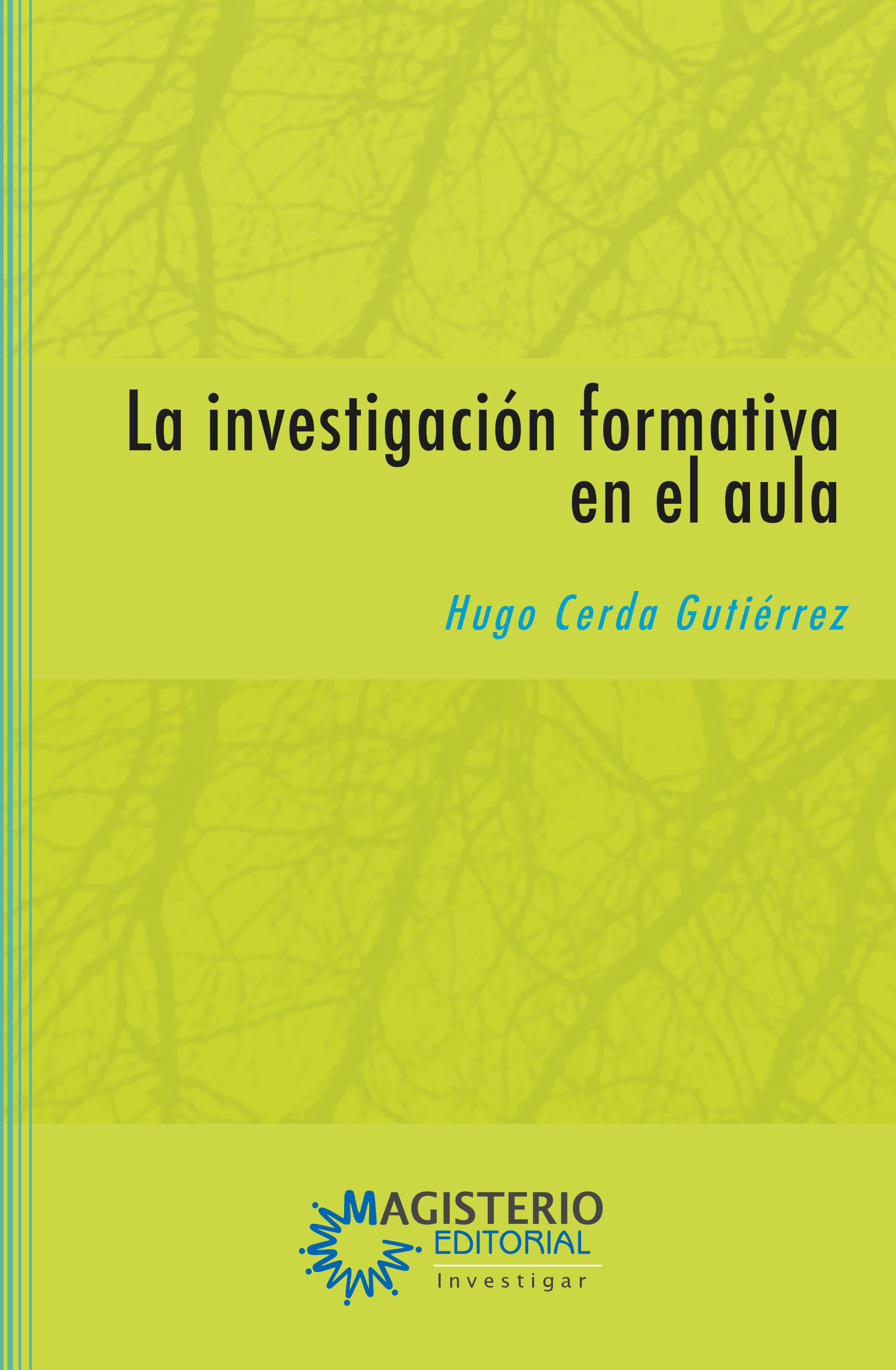 Portada de La investigación formativa en el aula · Hugo Cerda Gutiérrez