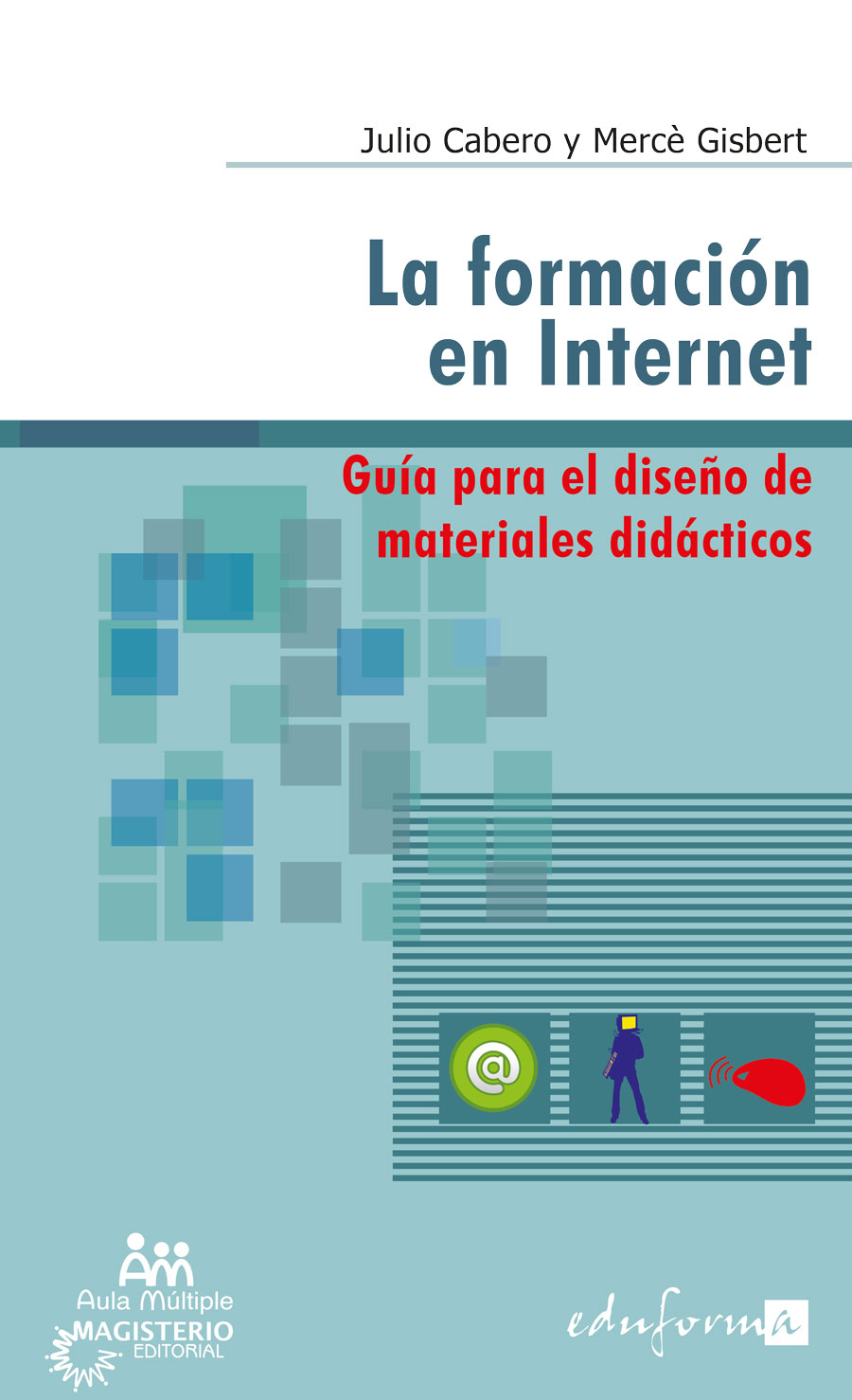 Portada de La formación en Internet · Julio.Gisbert , Mercè Cabero