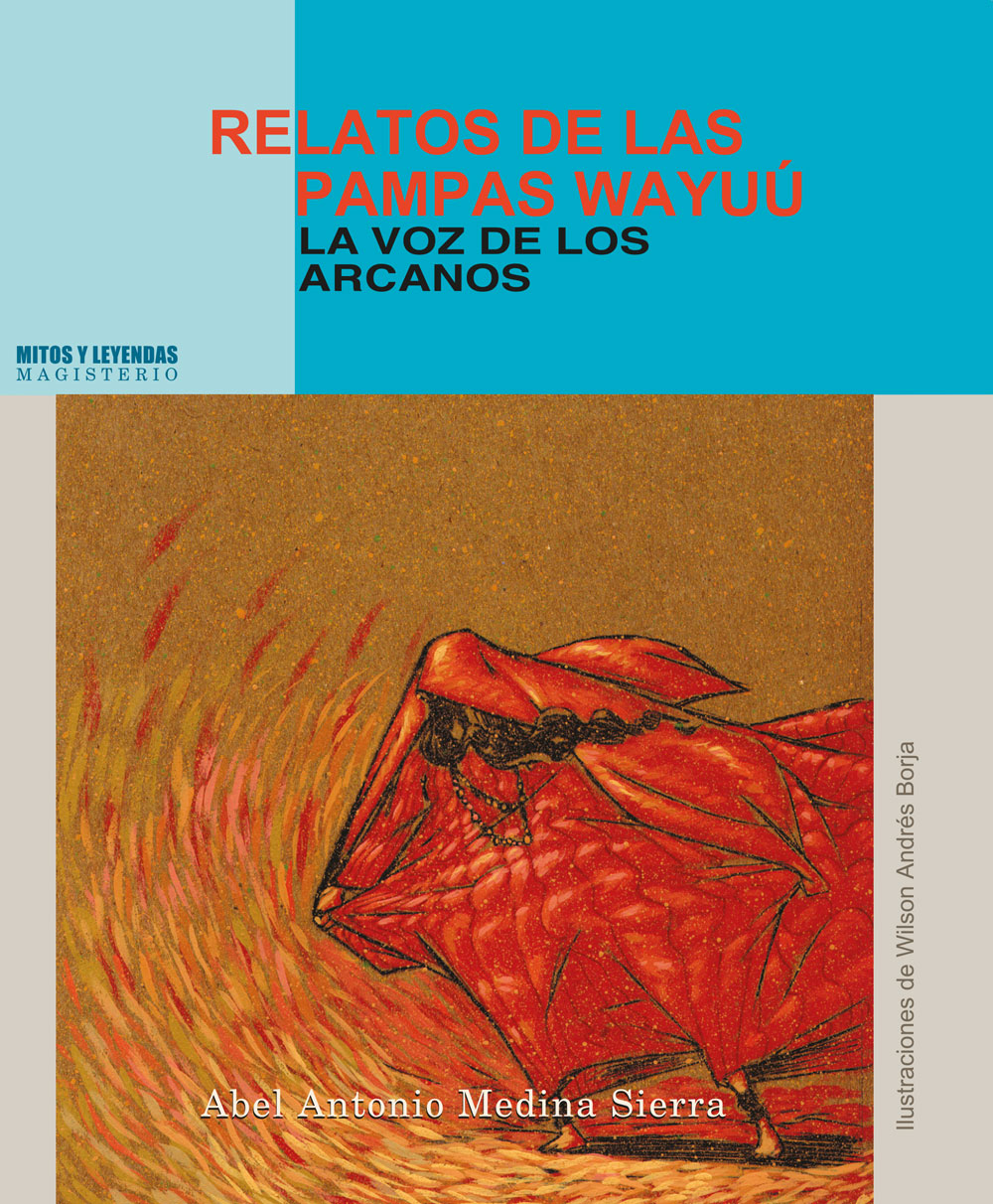 Portada de Relatos de las pampas Wayúu · Abel Antonio Medina Sierra