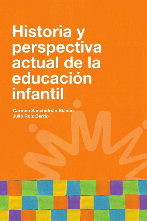 Portada de Historia y perspectiva actual de la educación infantil