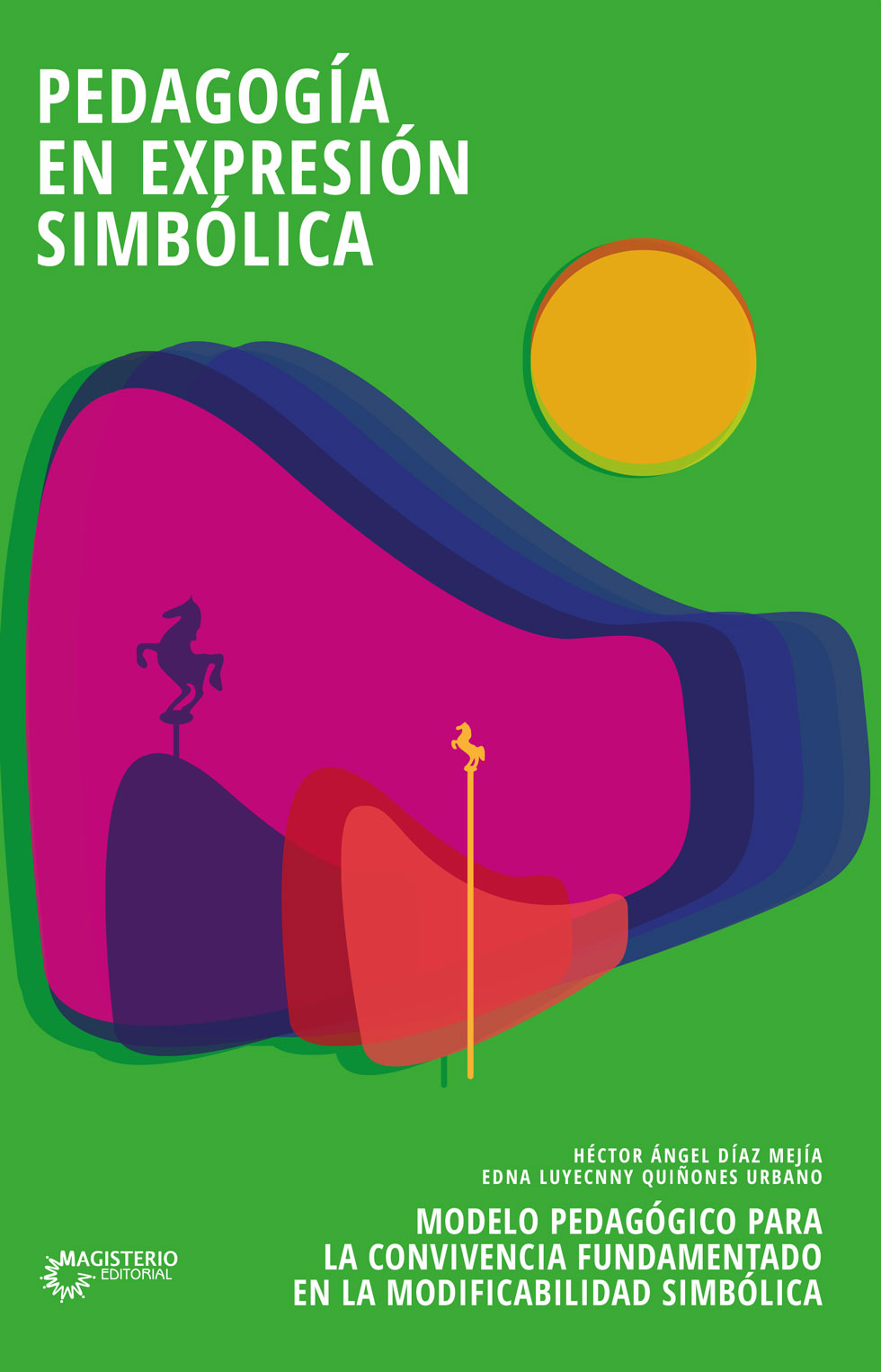Portada de Pedagogía en expresión simbólica · Héctor Ángel .Quiñones Urbano , Edna Luyecnny Díaz Mejía