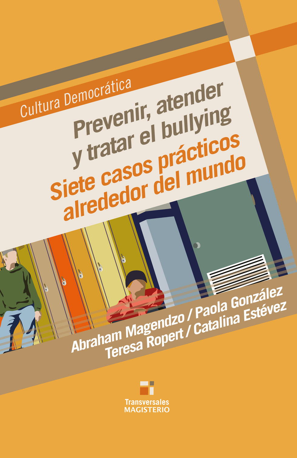 Portada de Prevenir, atender y tratar el bullying · Abraham Magendzo