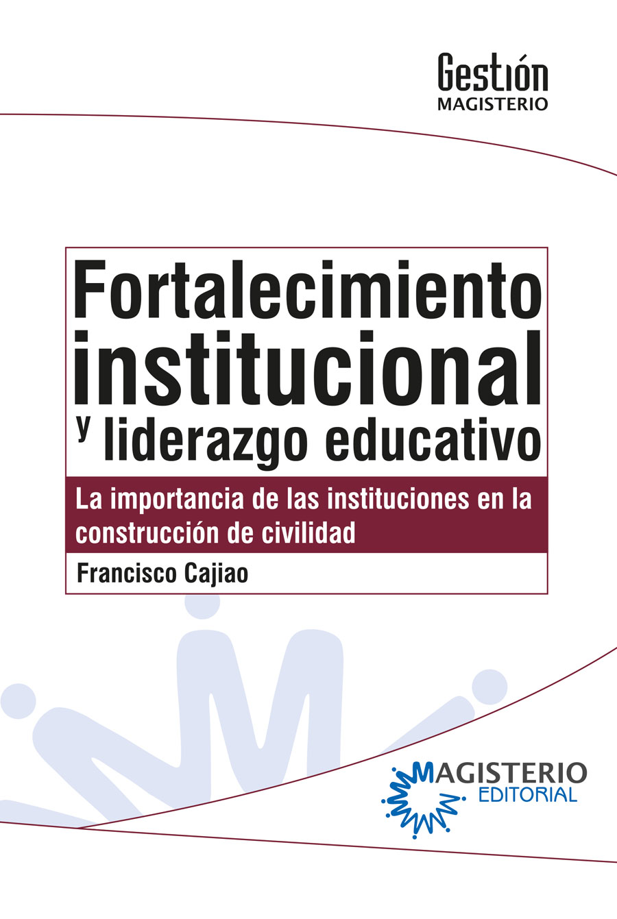 Portada de Fortalecimiento institucional y liderazgo educativo