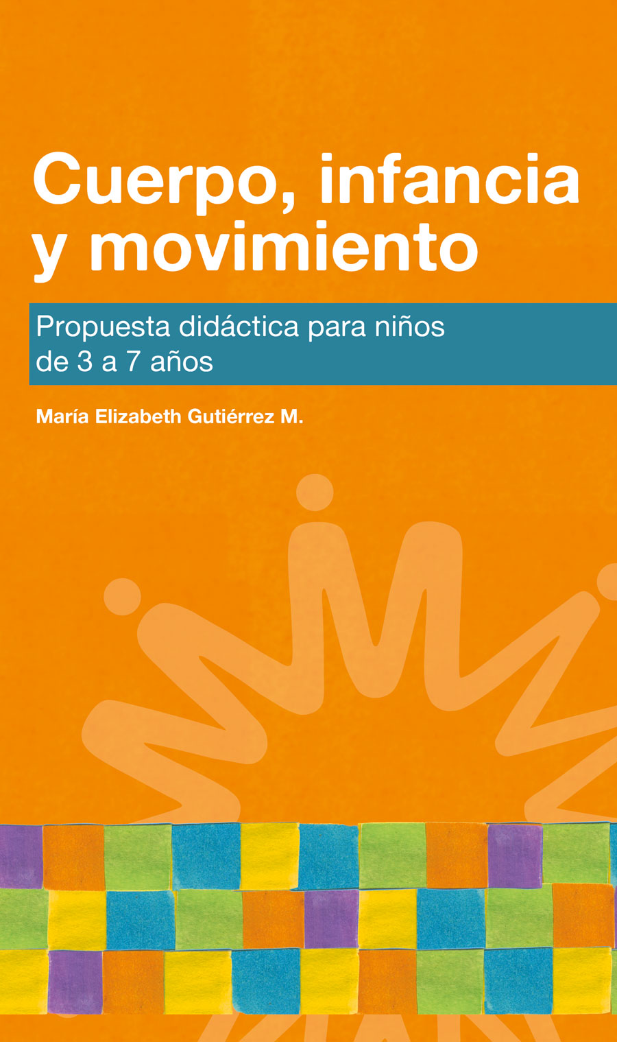 Portada de Cuerpo, infancia y movimiento