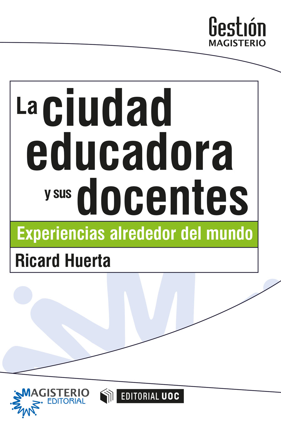 Portada de La ciudad educadora y sus docentes · Ricard Huerta