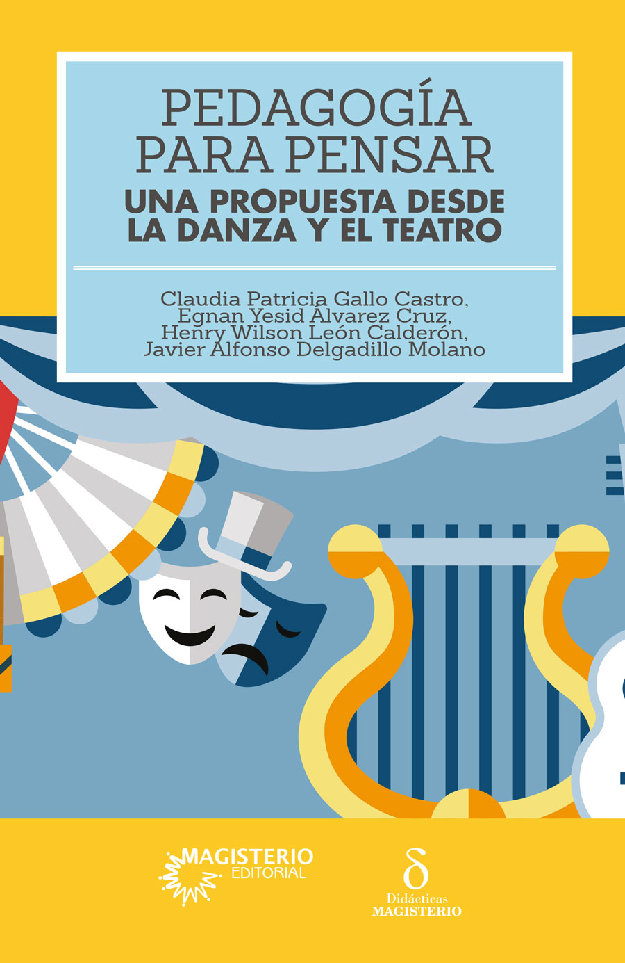 Portada de Pedagogía para pensar · Claudia Patricia .Álvarez Cruz , Egnan Yesid .León Calderón , Henry Wilson .Delgadillo Molano , Javier Alfonso Gallo Castro
