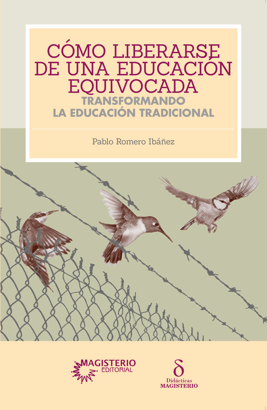 Portada de Cómo liberarse de una educación equivocada · Pablo Romero Ibáñez